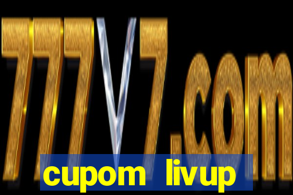 cupom livup primeira compra